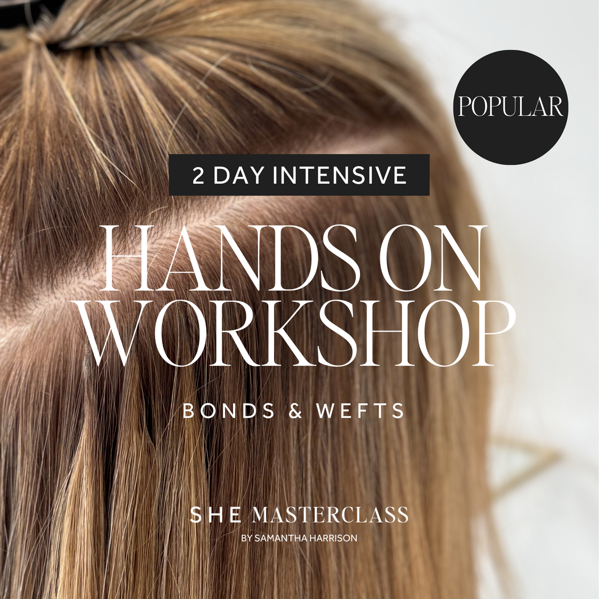 Keratin Bond & Invisible Weft Hands On Training – Samantha Harrison ...